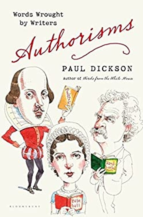 Authorisms : Words Wrought by Writers Hardcover Paul Dickson