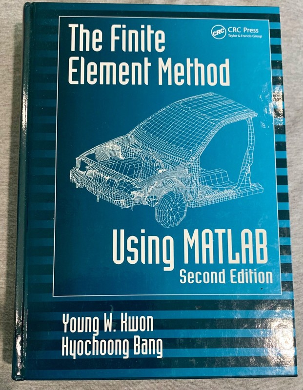 The Finite Element Method Using Matlab Second Edition
