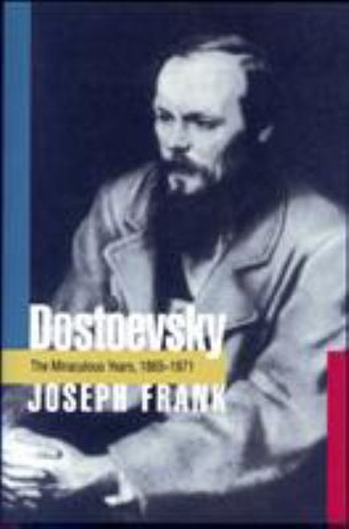 Dostoevsky : The Miraculous Years, 1865-1871 Paperback Joseph Fra
