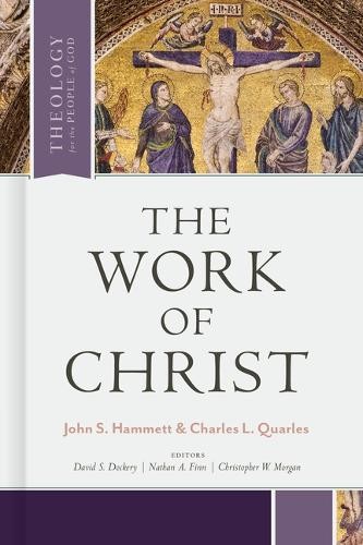 John S. Hammett Cha Quarles Work of Christ, The (Hardback) (UK IMPORT)