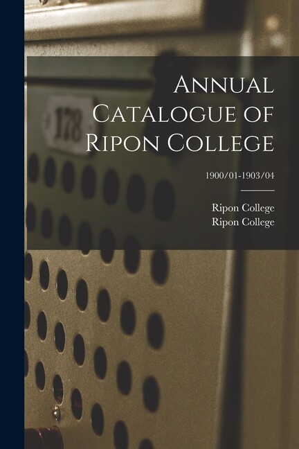 Annual Catalogue Of Ripon College; 1900/01-1903/04