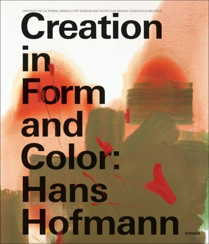 Creation in Form and Color: Hans Hoffmann by Friedrich Meschede, Lucinda Barnes,
