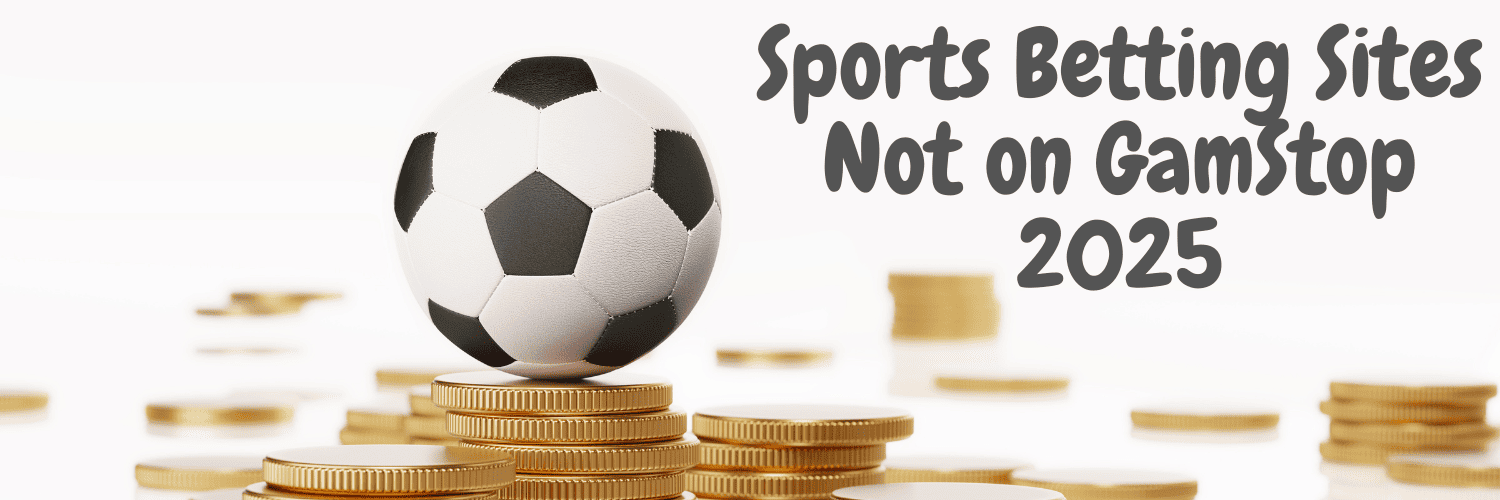 Exploring Sports Betting Sites Not on GamStop 901595378